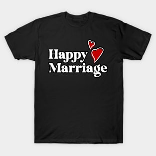 Happy Marriage T-shirt T-Shirt